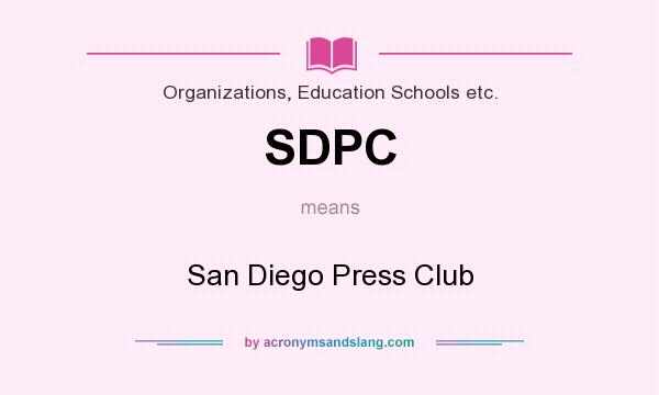 What does SDPC mean? It stands for San Diego Press Club