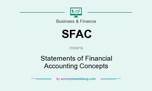 What does SFAC mean? It stands for Statements of Financial Accounting Concepts