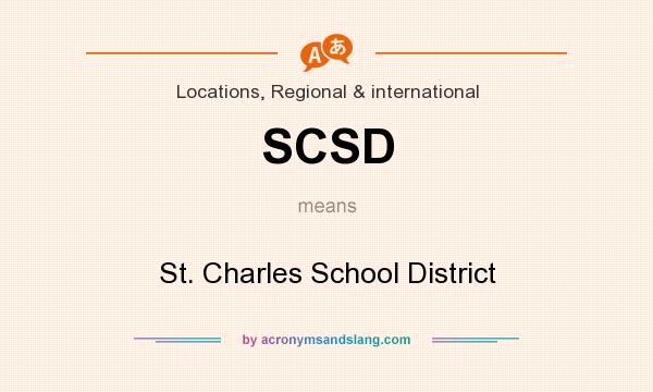 What does SCSD mean? It stands for St. Charles School District
