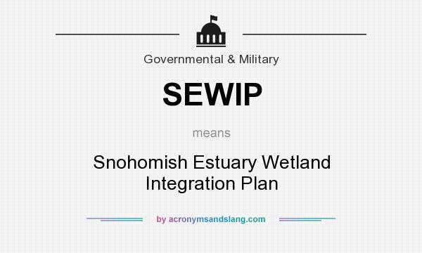 What does SEWIP mean? It stands for Snohomish Estuary Wetland Integration Plan