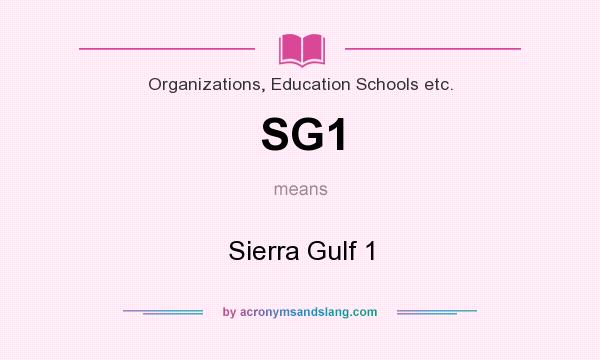 What does SG1 mean? It stands for Sierra Gulf 1
