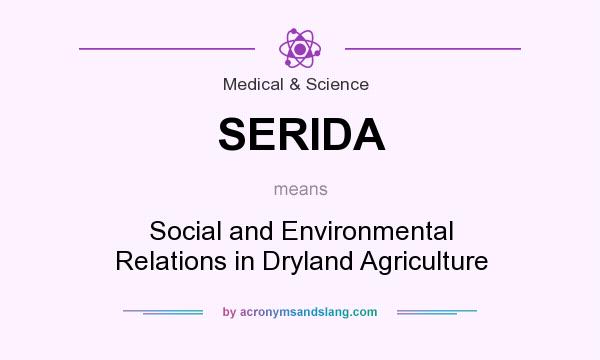 What does SERIDA mean? It stands for Social and Environmental Relations in Dryland Agriculture