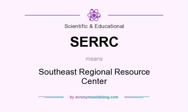 What does SERRC mean? It stands for Southeast Regional Resource Center