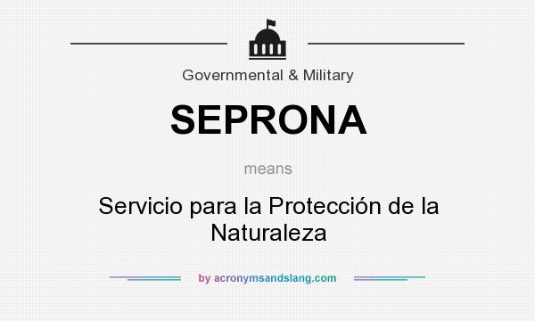 What does SEPRONA mean? It stands for Servicio para la Protección de la Naturaleza