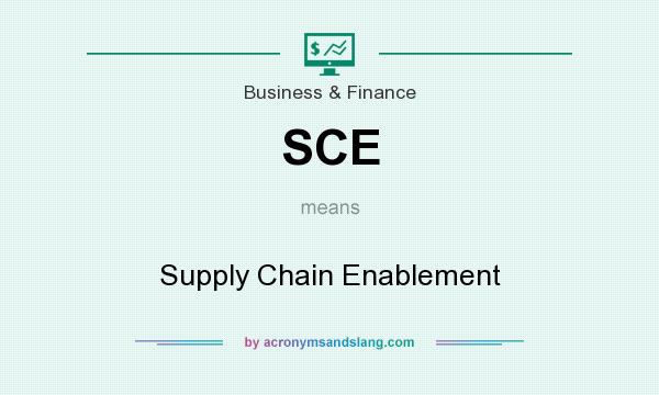 What does SCE mean? It stands for Supply Chain Enablement