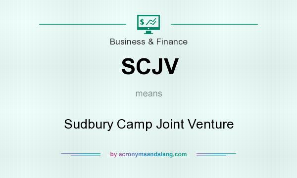 What does SCJV mean? It stands for Sudbury Camp Joint Venture
