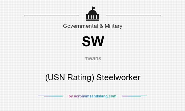 What does SW mean? It stands for (USN Rating) Steelworker