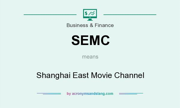 What does SEMC mean? It stands for Shanghai East Movie Channel