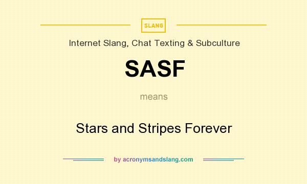 What does SASF mean? It stands for Stars and Stripes Forever