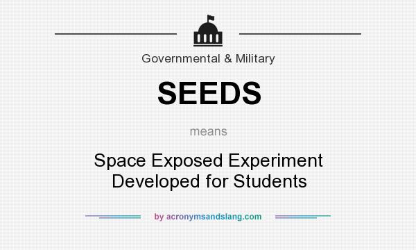 What does SEEDS mean? It stands for Space Exposed Experiment Developed for Students