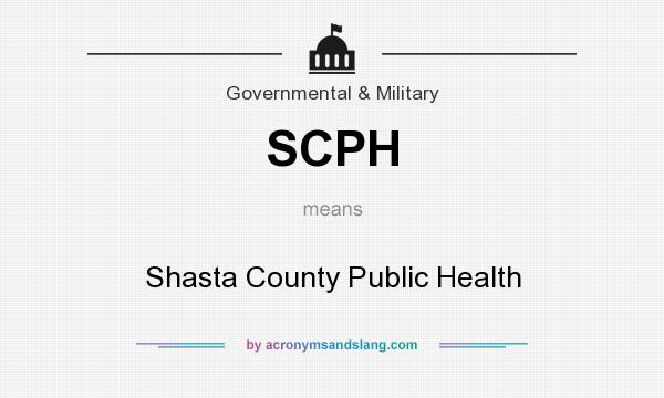 What does SCPH mean? It stands for Shasta County Public Health