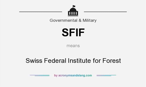 What does SFIF mean? It stands for Swiss Federal Institute for Forest