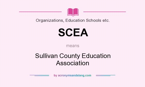What does SCEA mean? It stands for Sullivan County Education Association