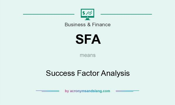 What does SFA mean? It stands for Success Factor Analysis