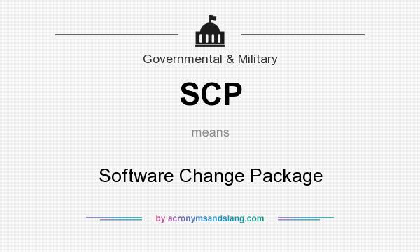 What does SCP mean? It stands for Software Change Package