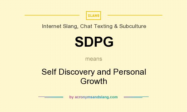What does SDPG mean? It stands for Self Discovery and Personal Growth