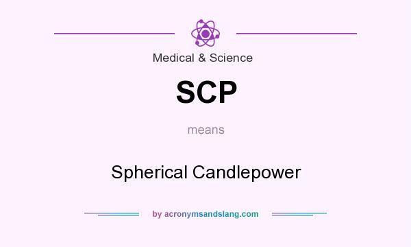 What does SCP mean? It stands for Spherical Candlepower