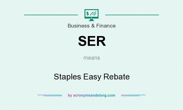 What does SER mean? It stands for Staples Easy Rebate
