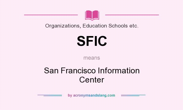 What does SFIC mean? It stands for San Francisco Information Center