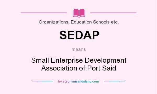 What does SEDAP mean? It stands for Small Enterprise Development Association of Port Said