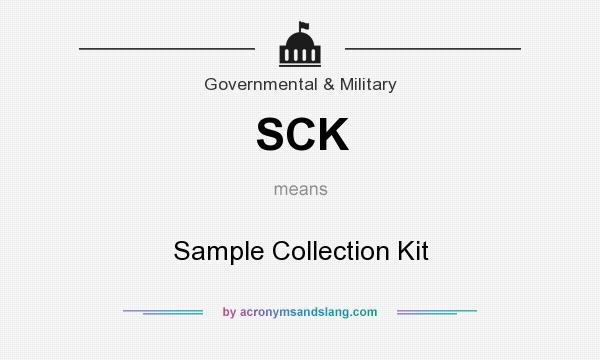 What does SCK mean? It stands for Sample Collection Kit