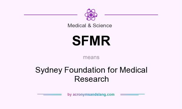 What does SFMR mean? It stands for Sydney Foundation for Medical Research