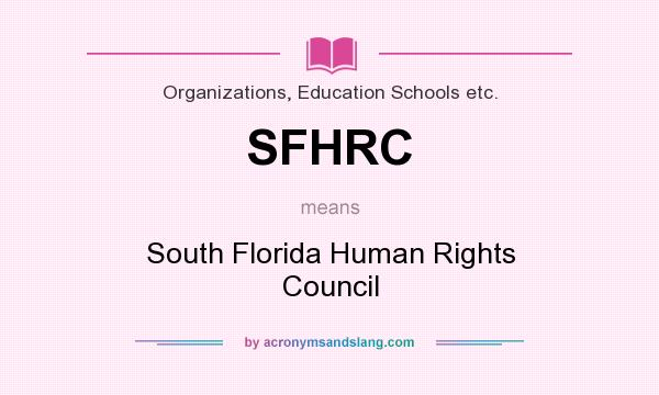 What does SFHRC mean? It stands for South Florida Human Rights Council