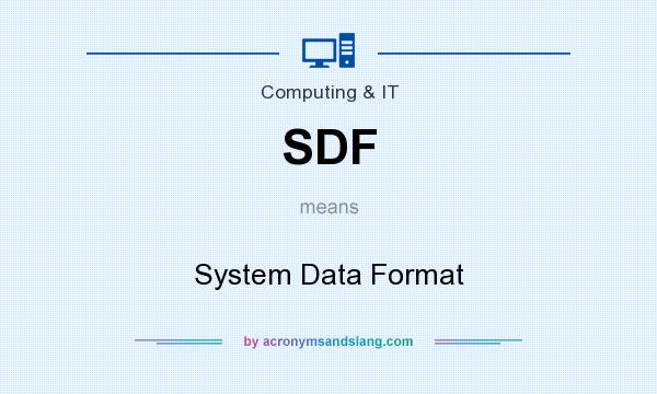 What does SDF mean? It stands for System Data Format