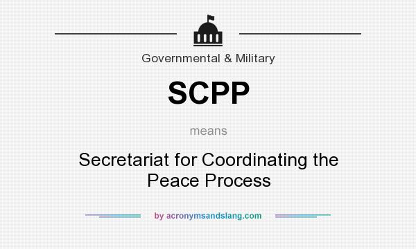 What does SCPP mean? It stands for Secretariat for Coordinating the Peace Process