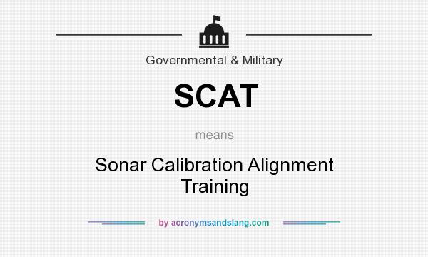 What does SCAT mean? It stands for Sonar Calibration Alignment Training