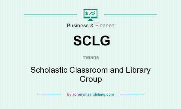 What does SCLG mean? It stands for Scholastic Classroom and Library Group