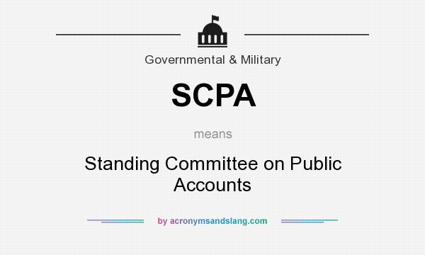 What does SCPA mean? It stands for Standing Committee on Public Accounts