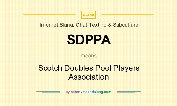 What does SDPPA mean? It stands for Scotch Doubles Pool Players Association