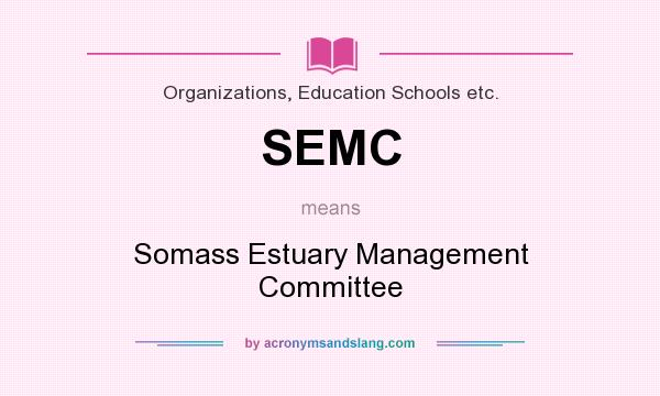 What does SEMC mean? It stands for Somass Estuary Management Committee
