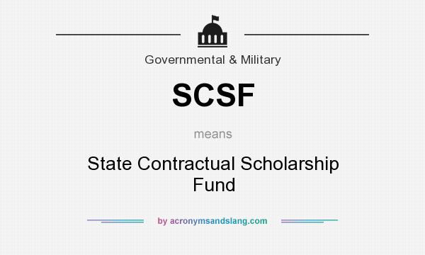 What does SCSF mean? It stands for State Contractual Scholarship Fund