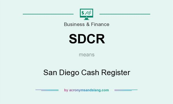What does SDCR mean? It stands for San Diego Cash Register