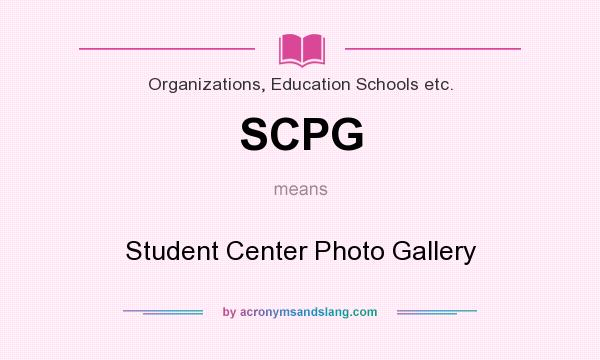What does SCPG mean? It stands for Student Center Photo Gallery