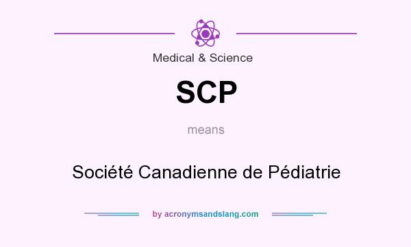 What does SCP mean? It stands for Société Canadienne de Pédiatrie