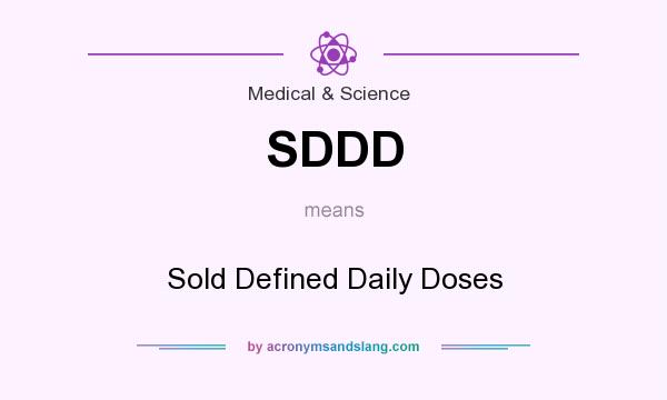 What does SDDD mean? It stands for Sold Defined Daily Doses