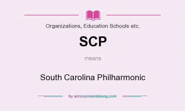 What does SCP mean? It stands for South Carolina Philharmonic