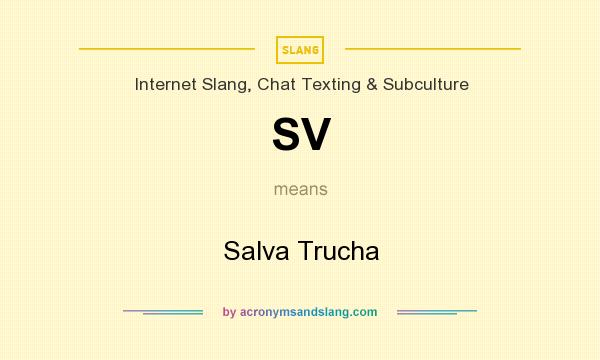 What does SV mean? It stands for Salva Trucha