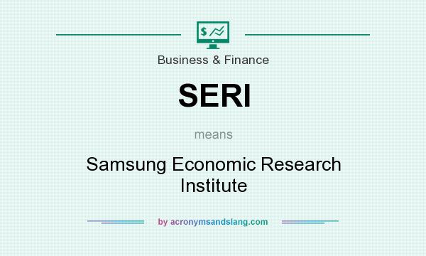 What does SERI mean? It stands for Samsung Economic Research Institute