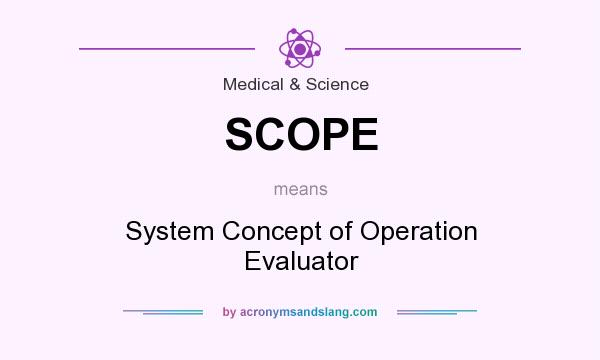 What does SCOPE mean? It stands for System Concept of Operation Evaluator