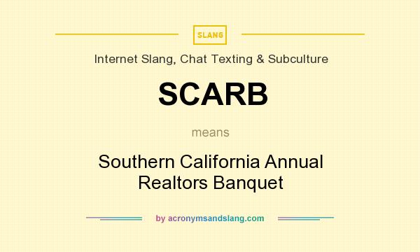 What does SCARB mean? It stands for Southern California Annual Realtors Banquet