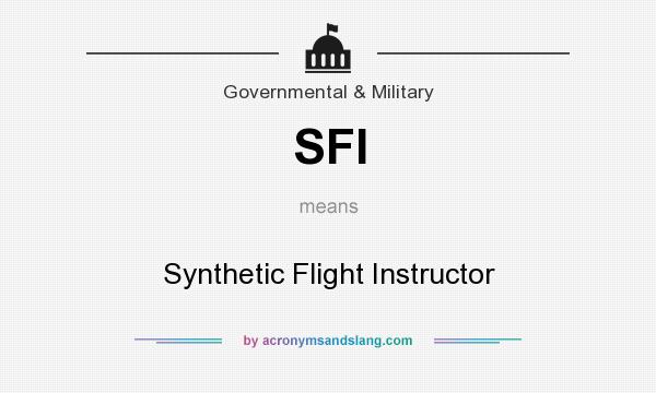 What does SFI mean? It stands for Synthetic Flight Instructor