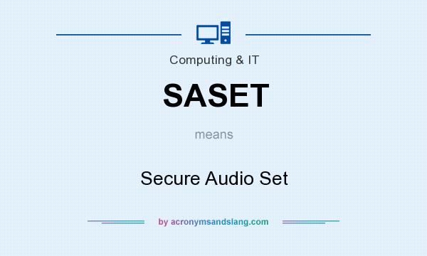 What does SASET mean? It stands for Secure Audio Set