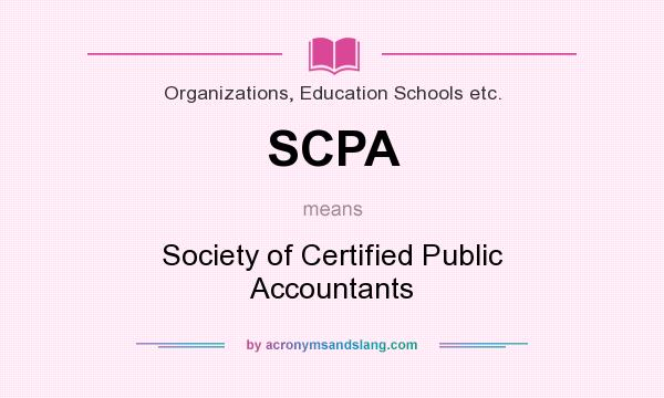 What does SCPA mean? It stands for Society of Certified Public Accountants