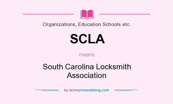 What does SCLA mean? It stands for South Carolina Locksmith Association