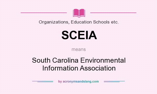 What does SCEIA mean? It stands for South Carolina Environmental Information Association