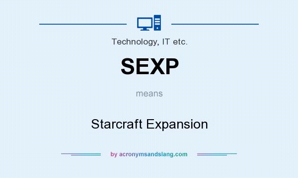 What does SEXP mean? It stands for Starcraft Expansion